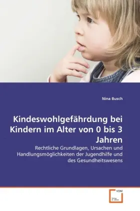 Cover: 9783639320299 | Kindeswohlgefährdung bei Kindern im Alter von 0 bis 3 Jahren | Busch