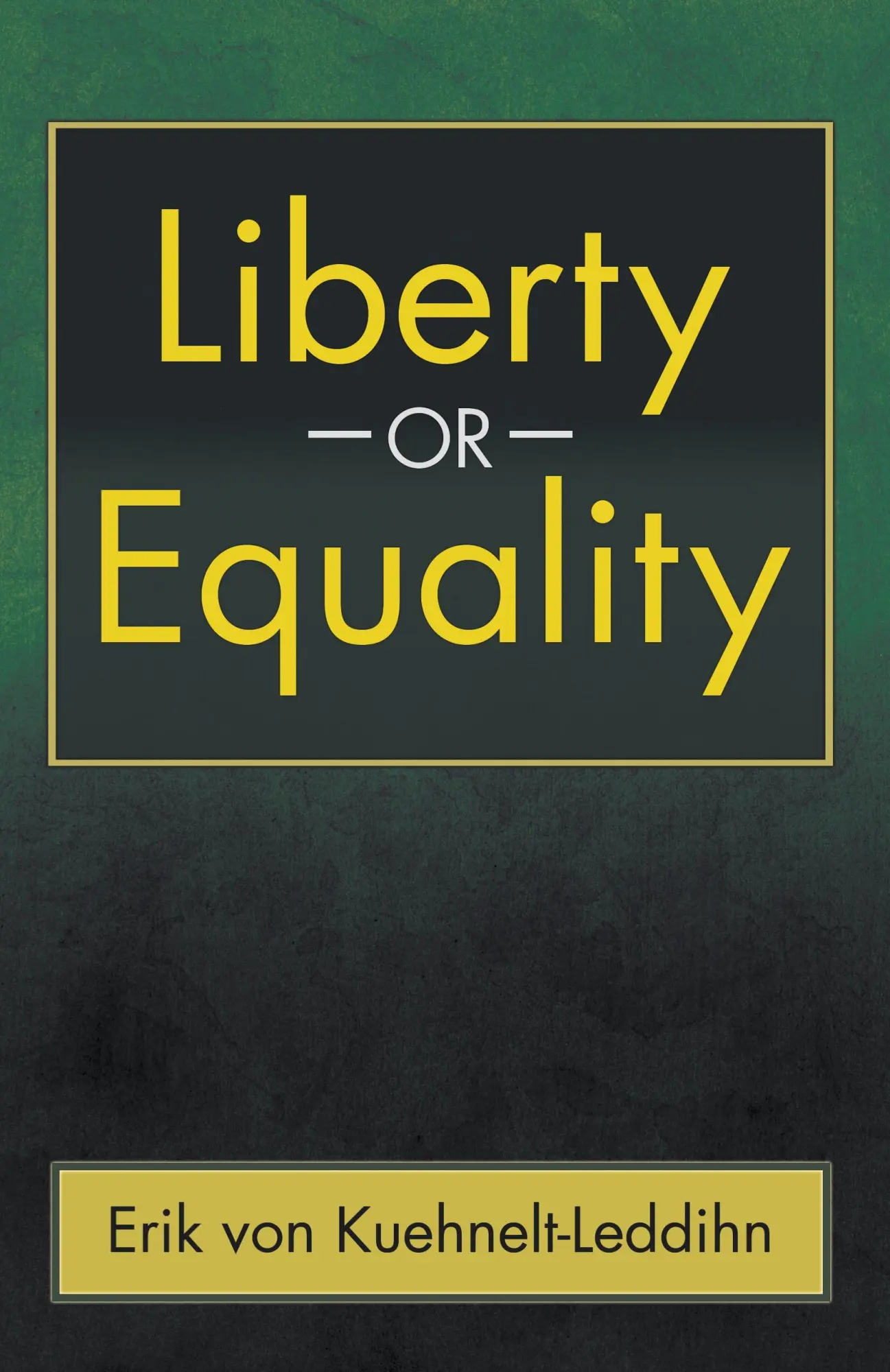 Cover: 9781621380399 | Liberty or Equality | The Challenge of Our Time | Kuehnelt-Leddihn