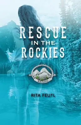 Cover: 9781774390399 | Rescue in the Rockies | Rita Feutl | Taschenbuch | Englisch | 2021