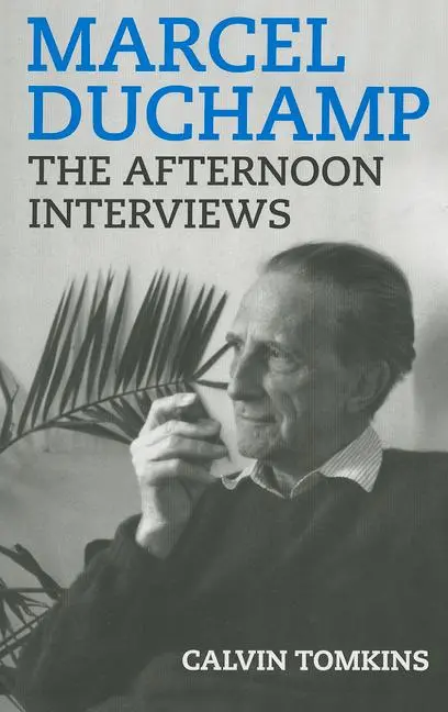 Cover: 9781936440399 | Marcel Duchamp | The Afternoon Interviews | Calvin Tomkins | Buch