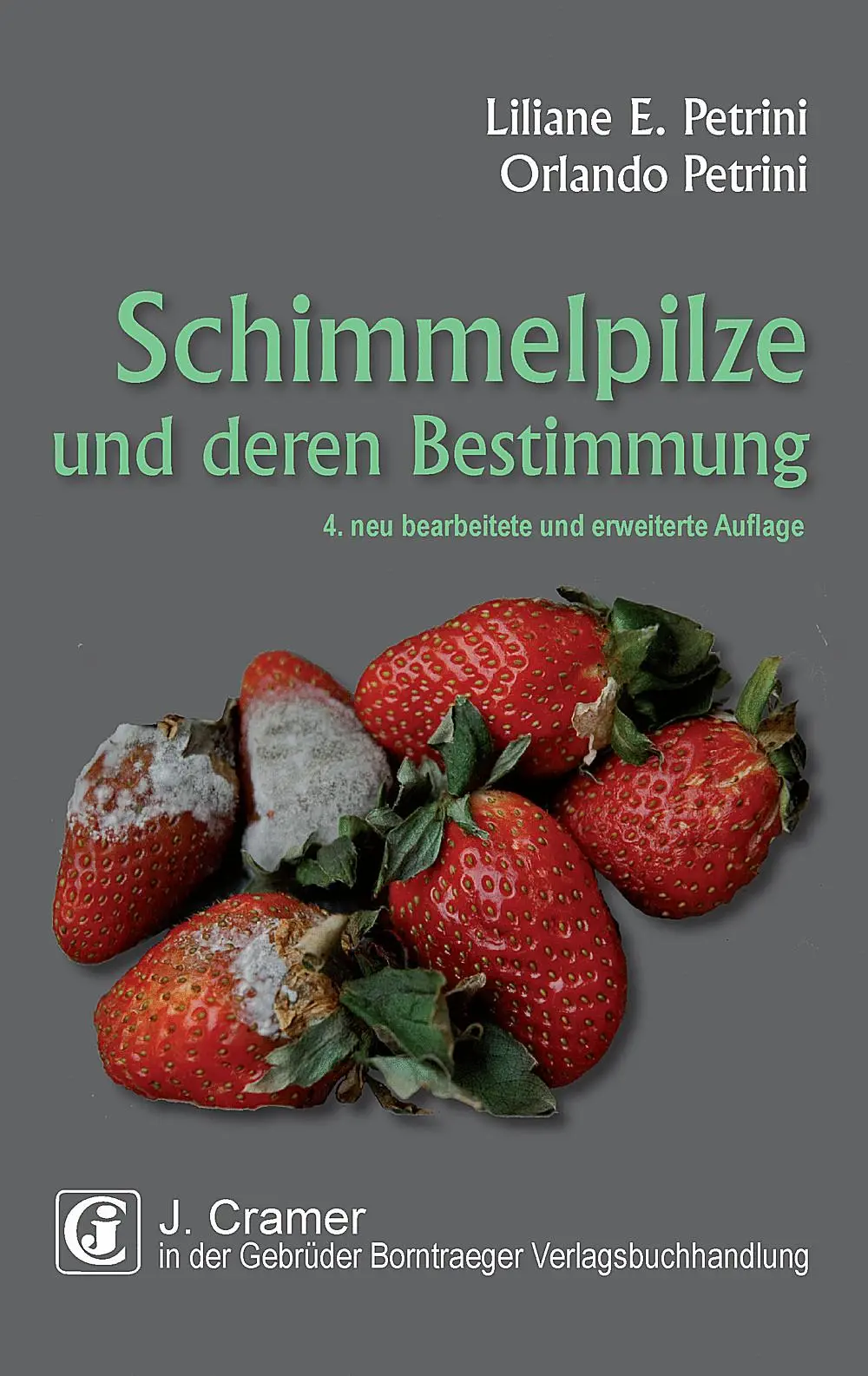 Cover: 9783443500399 | Schimmelpilze und deren Bestimmung | Liliane E. Petrini (u. a.) | Buch Cover: 9783443500399 | Schimmelpilze und deren Bestimmung | Liliane E. Petrini (u. a.) | Buch