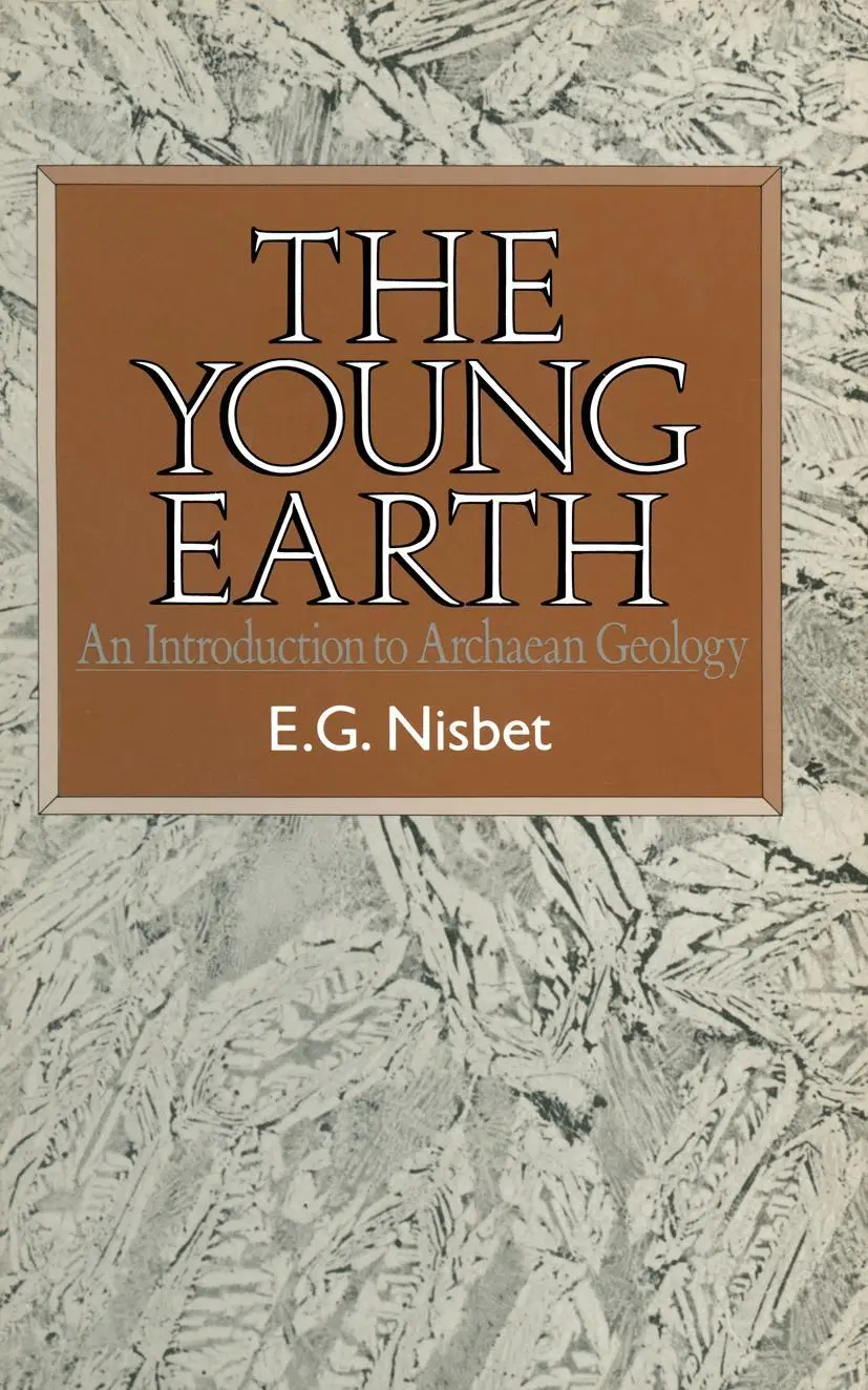 Cover: 9780045500499 | The Young Earth | An introduction to Archaean geology | Euan G. Nisbet