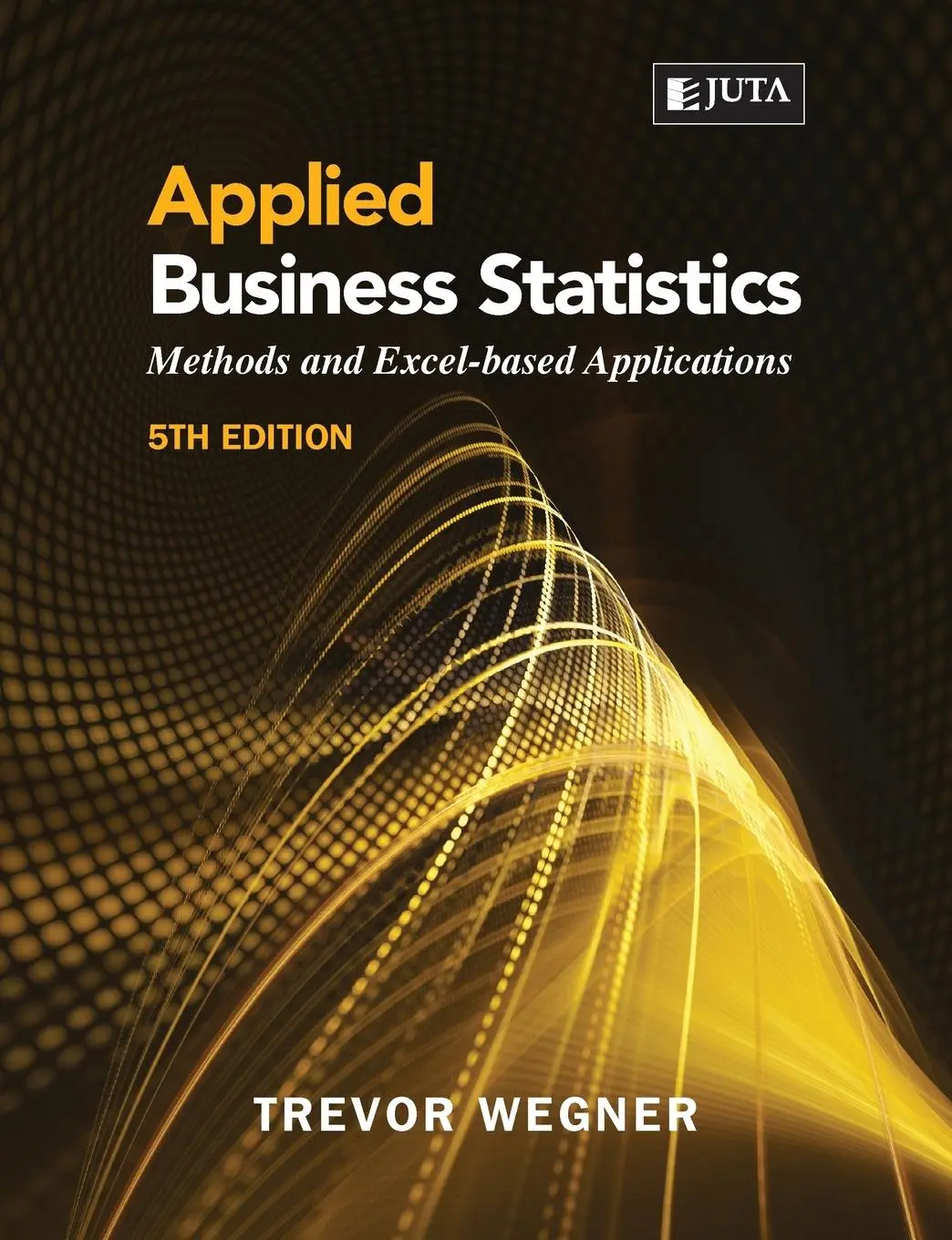 Cover: 9781485130499 | Applied Business Statistics 5e: Methods and Excel-based Applications