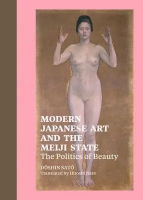 Cover: 9781606060599 | Modern Japanese Art and the Meiji State | The Politics of Beauty