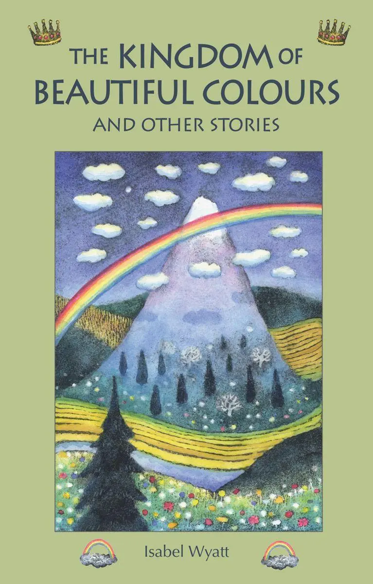 Cover: 9781782500599 | The Kingdom of Beautiful Colours and Other Stories | Isabel Wyatt