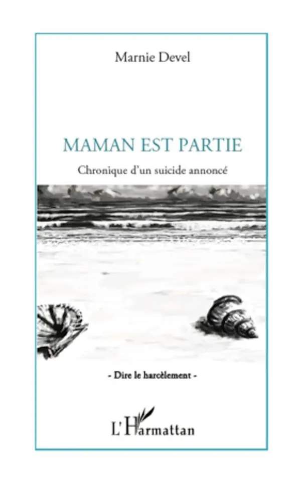 Cover: 9782296550599 | Maman est partie | Chronique d'un suicide annoncé | Marnie Devel