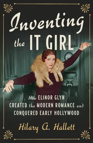 Cover: 9781631490699 | Inventing the It Girl: How Elinor Glyn Created the Modern Romance...