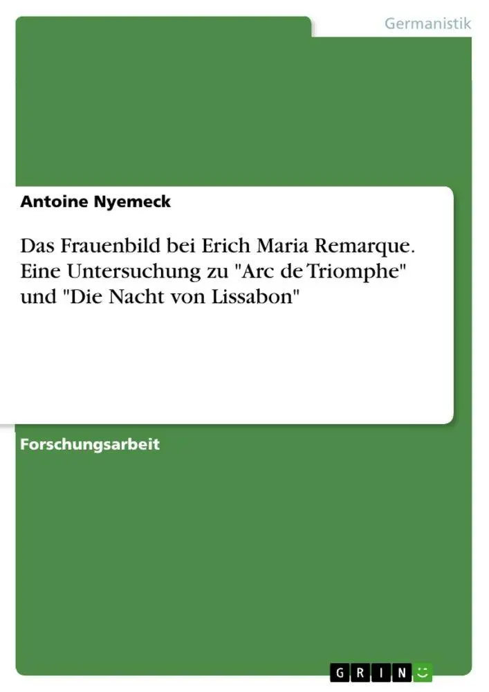 Cover: 9783668470699 | Das Frauenbild bei Erich Maria Remarque. Eine Untersuchung zu "Arc...