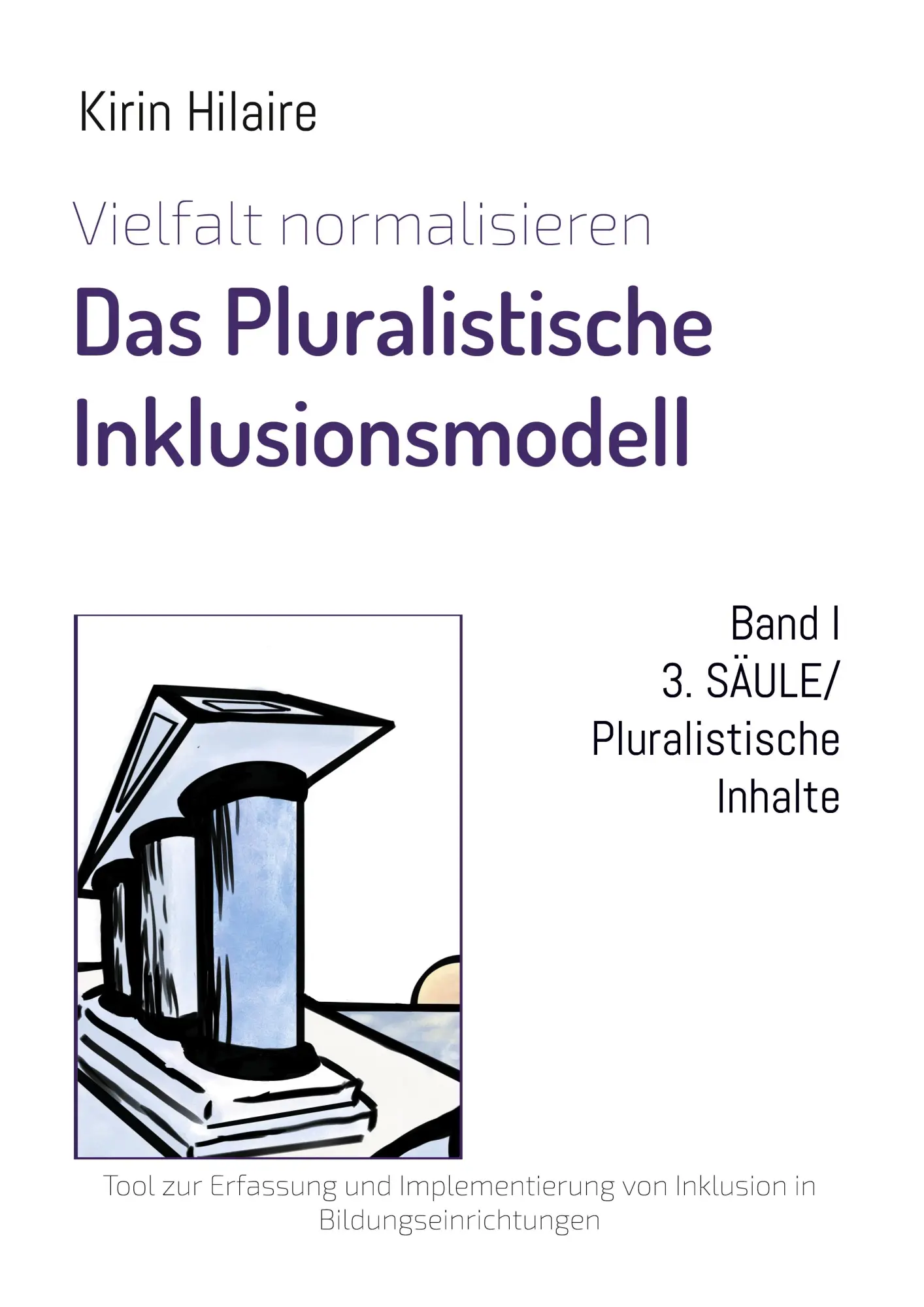 Cover: 9783758320699 | 3. SÄULE/Pluralistische Inhalte | Kirin Hilaire | Taschenbuch | 52 S.