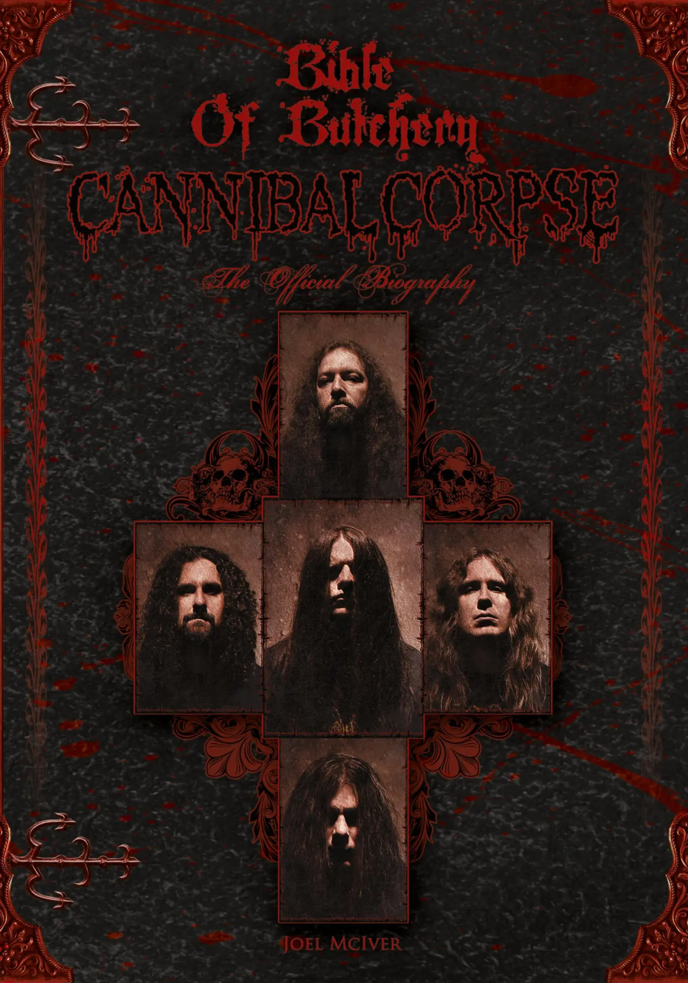 Cover: 9780975280799 | Bible Of Butchery | Cannibal Corpse: The Official Biography | Mciver