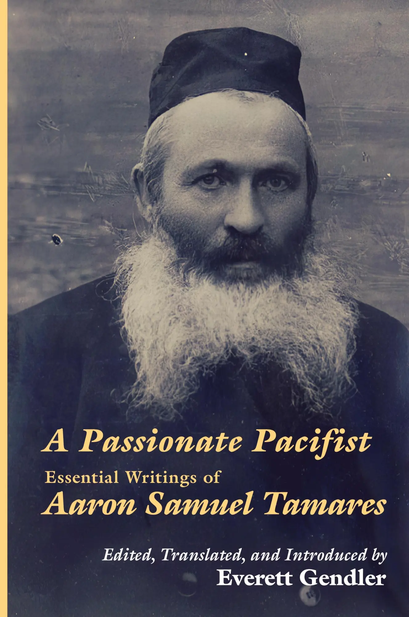 Cover: 9781934730799 | A Passionate Pacifist | Essential Writings of Aaron Samuel Tamares