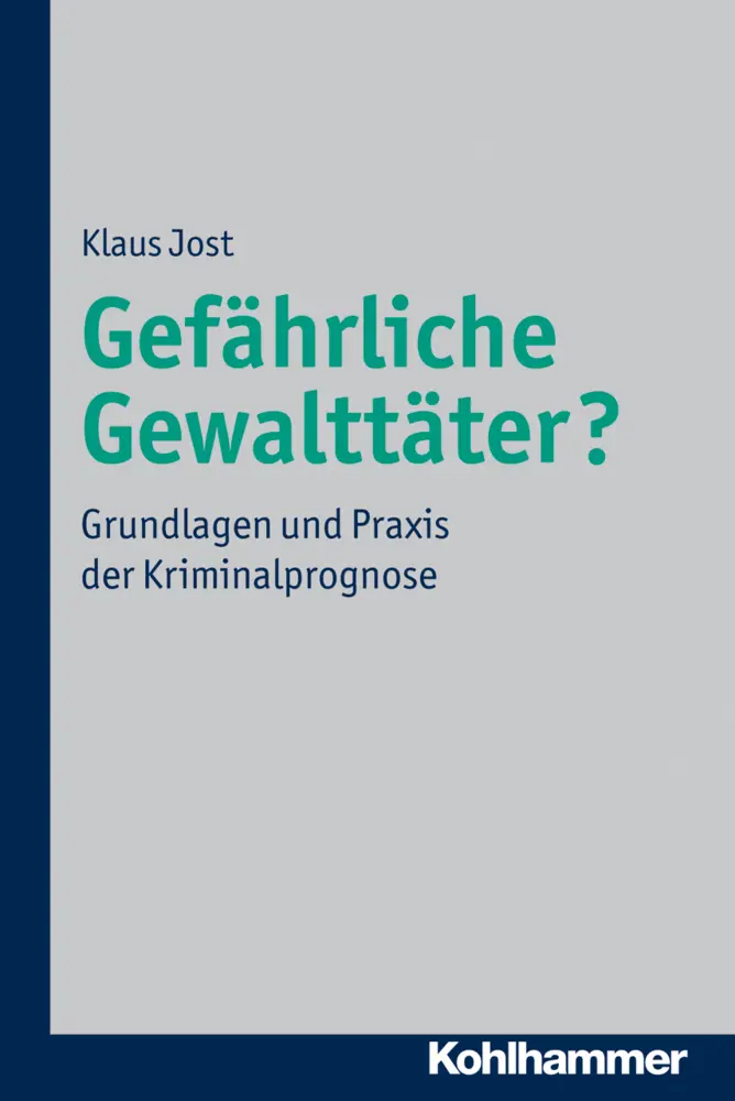 Cover: 9783170220799 | Gefährliche Gewalttäter? | Grundlagen und Praxis der Kriminalprognose