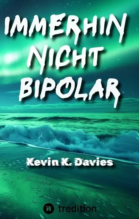 Cover: 9783384780799 | immerhin nicht bipolar | Kevin KAFKA Davies | Taschenbuch | Deutsch