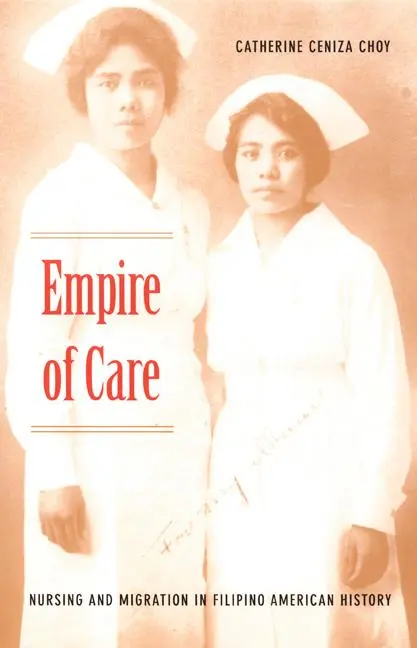 Cover: 9780822330899 | Empire of Care | Nursing and Migration in Filipino American History