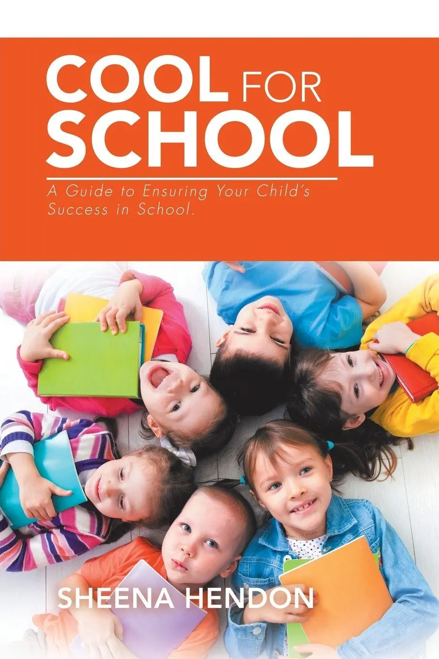 Cover: 9781982240899 | Cool for School | A Guide to Ensuring Your Child's Success in School.