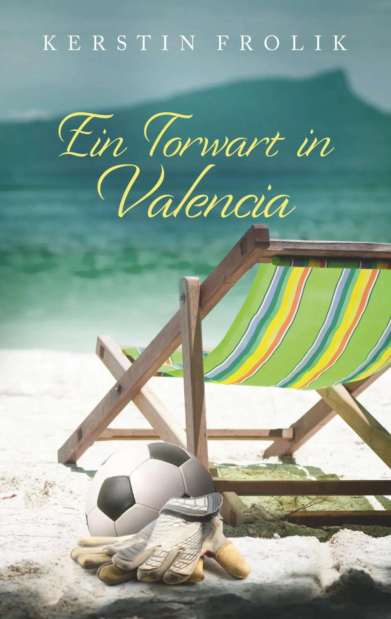 Cover: 9783752810899 | Ein Torwart in Valencia | Kerstin Frolik | Taschenbuch | 156 S. | 2018
