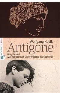 Cover: 9783862560899 | Antigone | Hingabe und Machtmissbrauch in der Tragödie des Sophokles