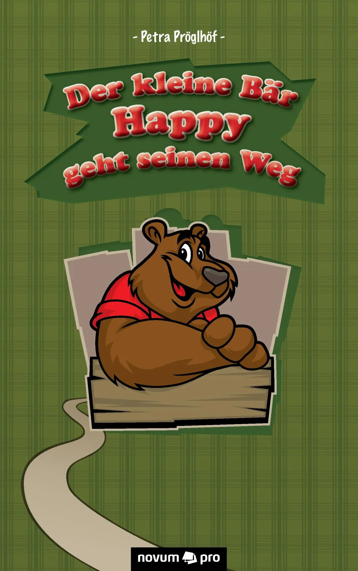 Cover: 9783990030899 | Der kleine Bär Happy geht seinen Weg | Pröglhöf Petra | Taschenbuch