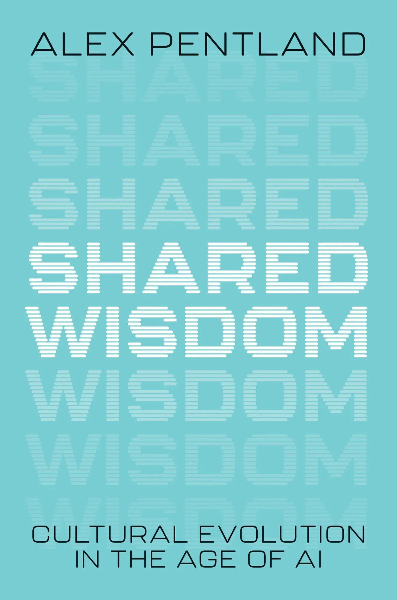 Cover: 9780262050999 | Shared Wisdom | Cultural Evolution in the Age of AI | Alex Pentland