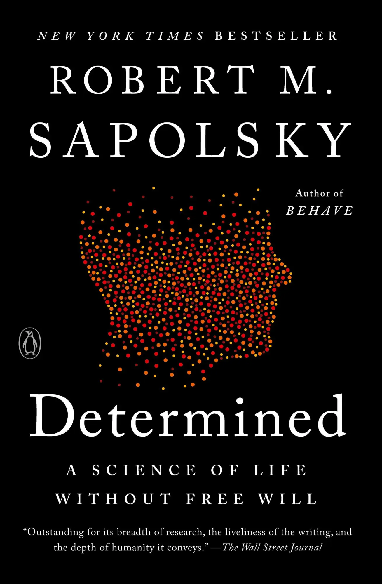 Cover: 9780525560999 | Determined | A Science of Life without Free Will | Robert M. Sapolsky