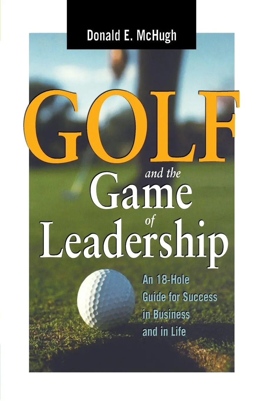 Cover: 9780814400999 | The Golf and the Game of Leadership | Donald E. Mchugh | Taschenbuch