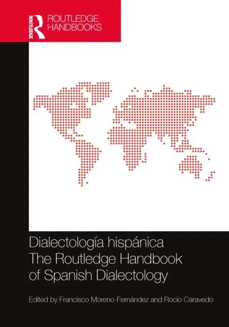 Cover: 9781032340999 | Dialectologia hispanica / The Routledge Handbook of Spanish...