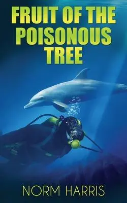 Cover: 9781509240999 | Fruit of the Poisonous Tree | Norm Harris | Taschenbuch | Englisch