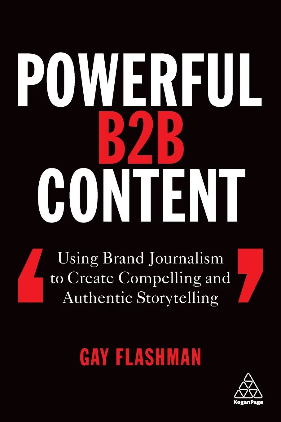Cover: 9781789660999 | Powerful B2B Content | Gay Flashman | Taschenbuch | Englisch | 2020