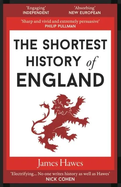 Cover: 9781910400999 | The Shortest History of England | James Hawes | Taschenbuch | 288 S.