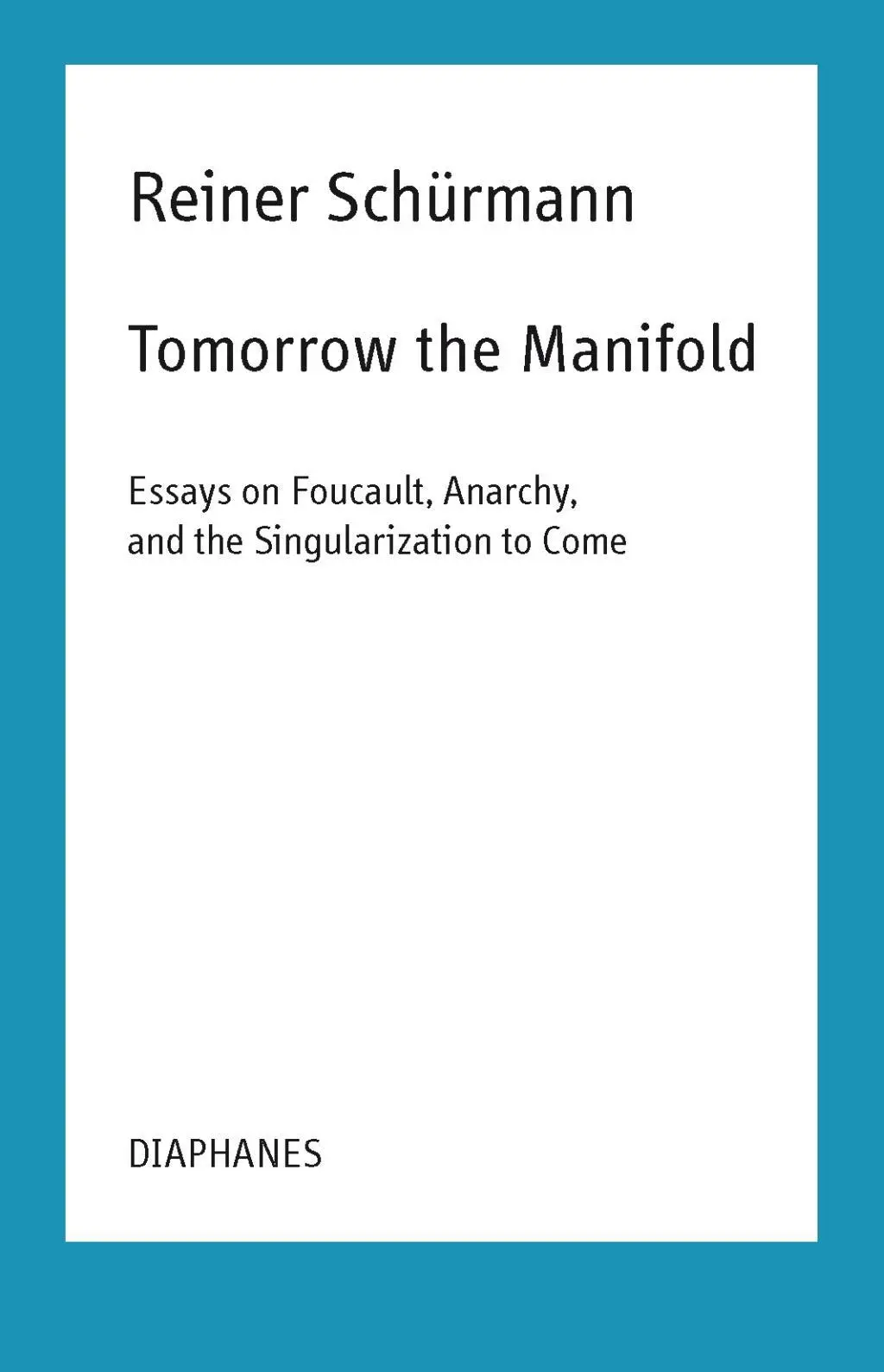 Cover: 9783035800999 | Tomorrow the Manifold | Reiner Schürmann | Taschenbuch | 184 S. | 2019