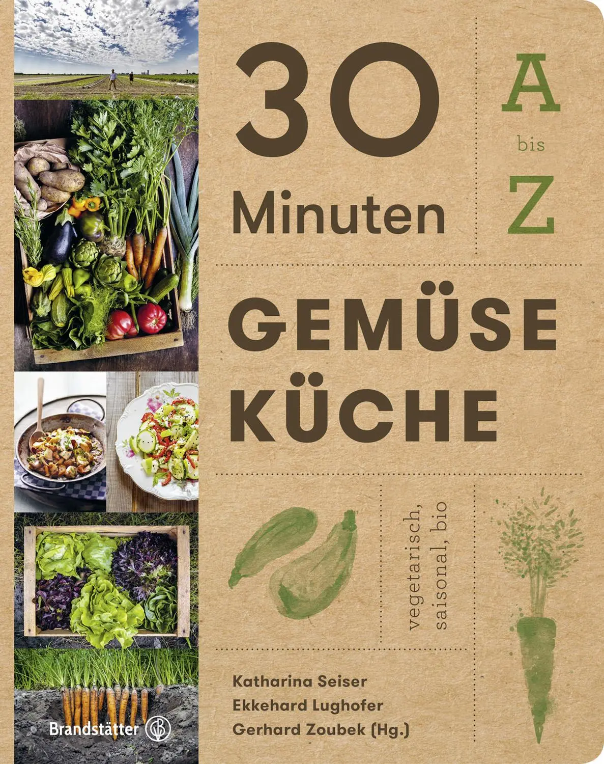 Cover: 9783710600999 | 30 Minuten Gemüseküche | Katharina Seiser (u. a.) | Buch | 176 S.