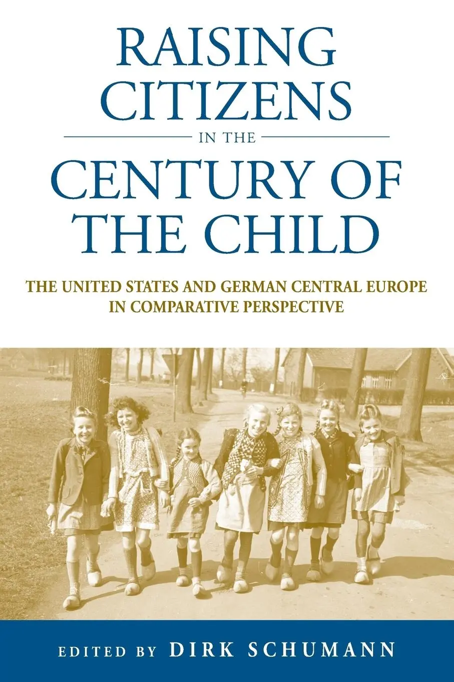 Cover: 9781782381099 | Raising Citizens in the 'Century of the Child' | Dirk Schumann | Buch
