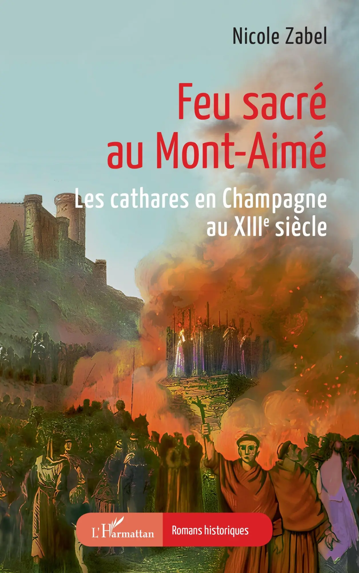 Cover: 9782336471099 | Feu sacré au Mont-Aimé | Les cathares en Champagne au XIIIe siècle