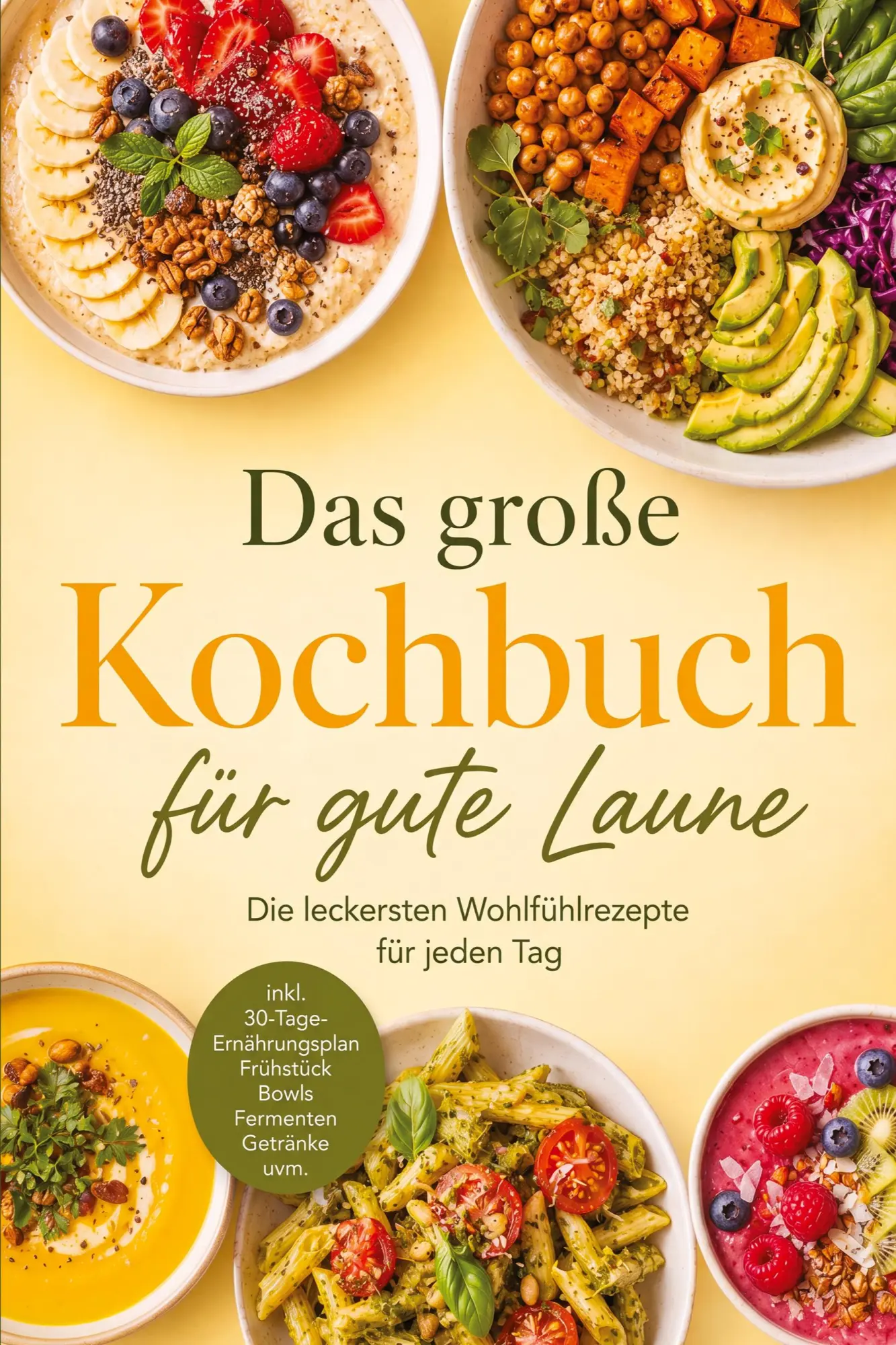 Cover: 9783694381099 | Das große Kochbuch für gute Laune: Die leckersten Wohlfühlrezepte...