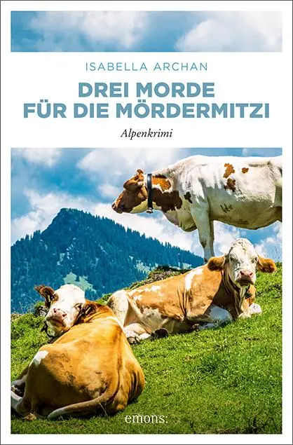 Cover: 9783740811099 | Drei Morde für die MörderMitzi | Alpenkrimi | Isabella Archan | Buch