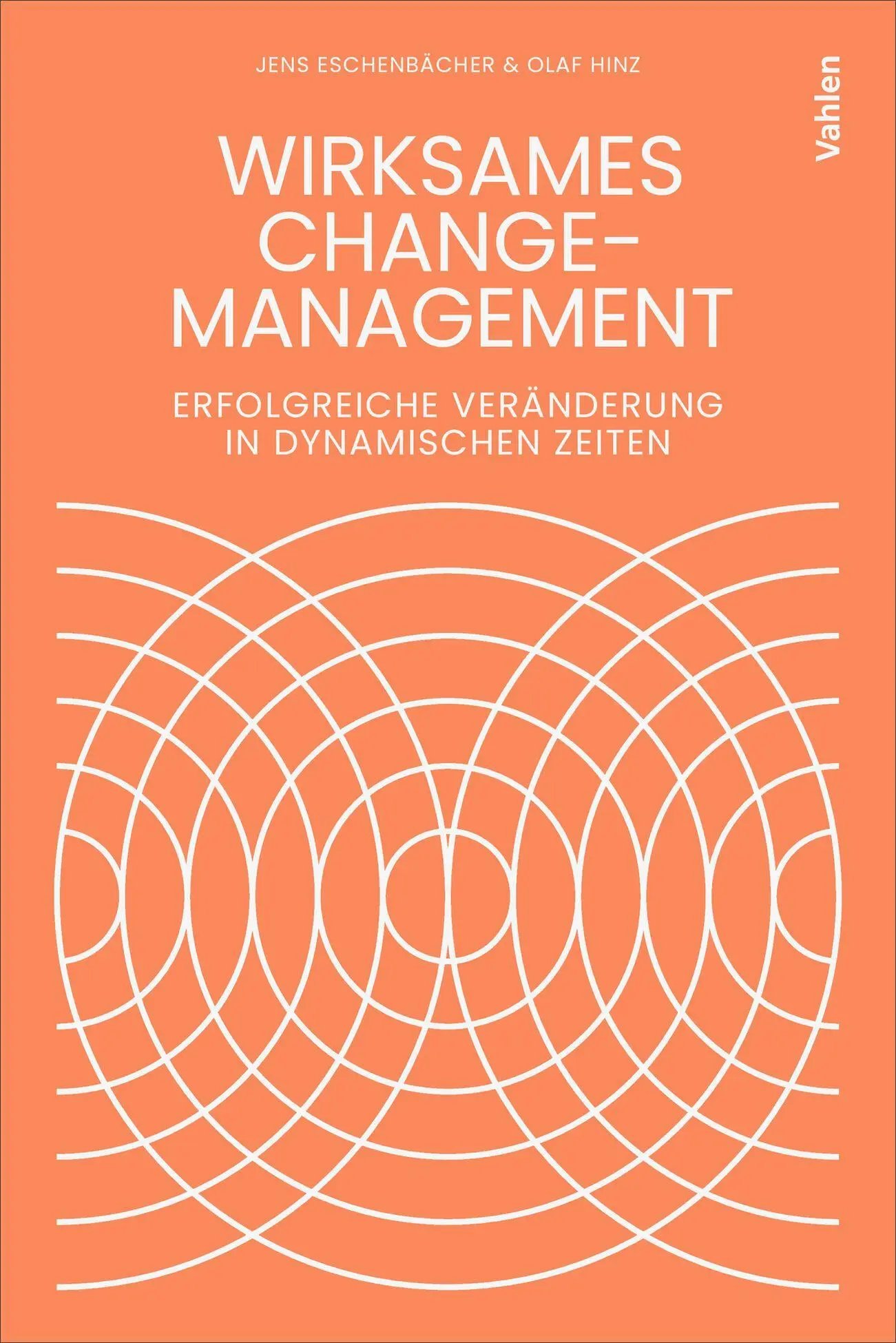 Cover: 9783800681099 | Wirksames Change-Management | Jens Eschenbächer (u. a.) | Taschenbuch