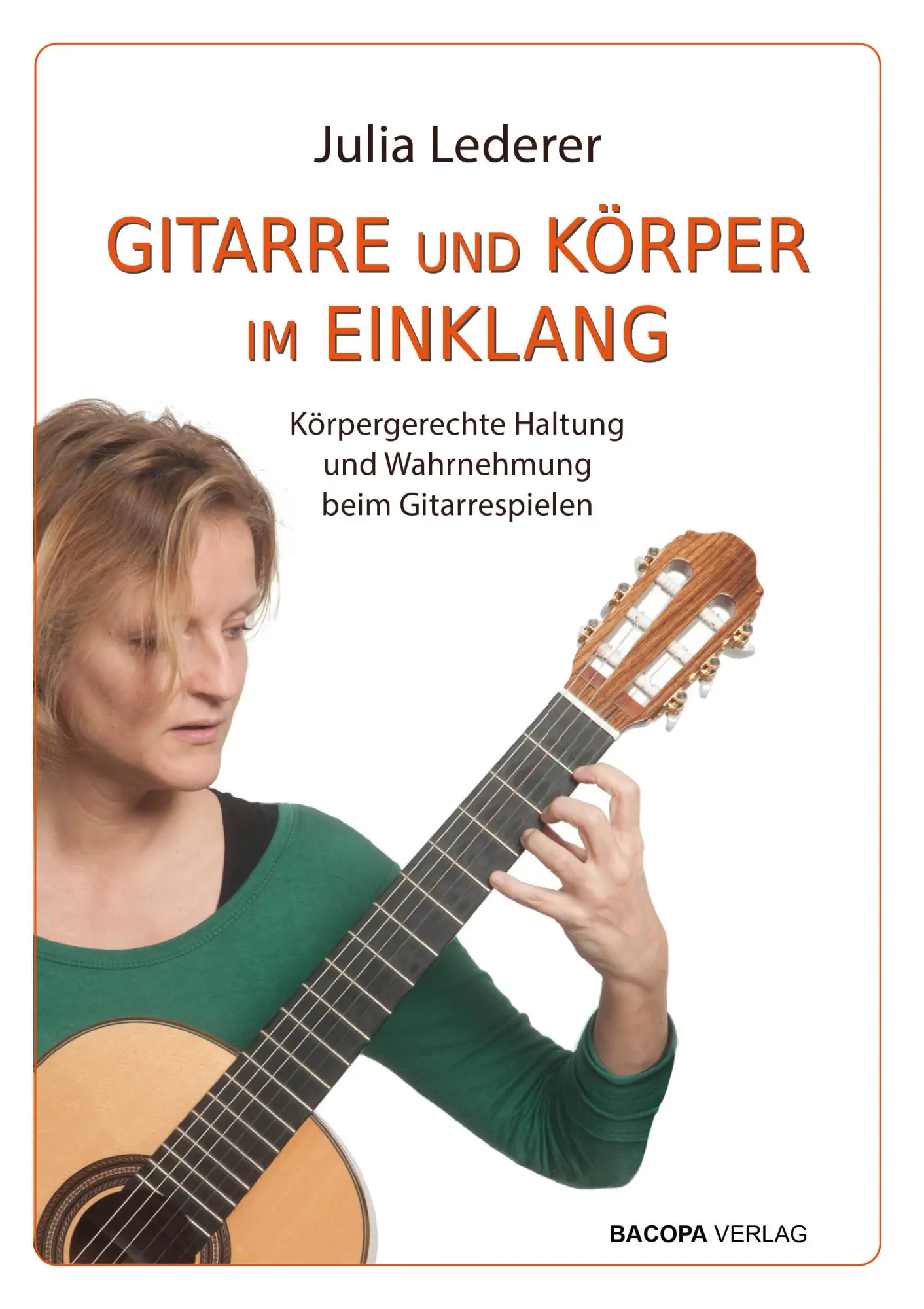 Cover: 9783991141099 | Gitarre und Körper im Einklang | Julia Lederer | Taschenbuch | 176 S.