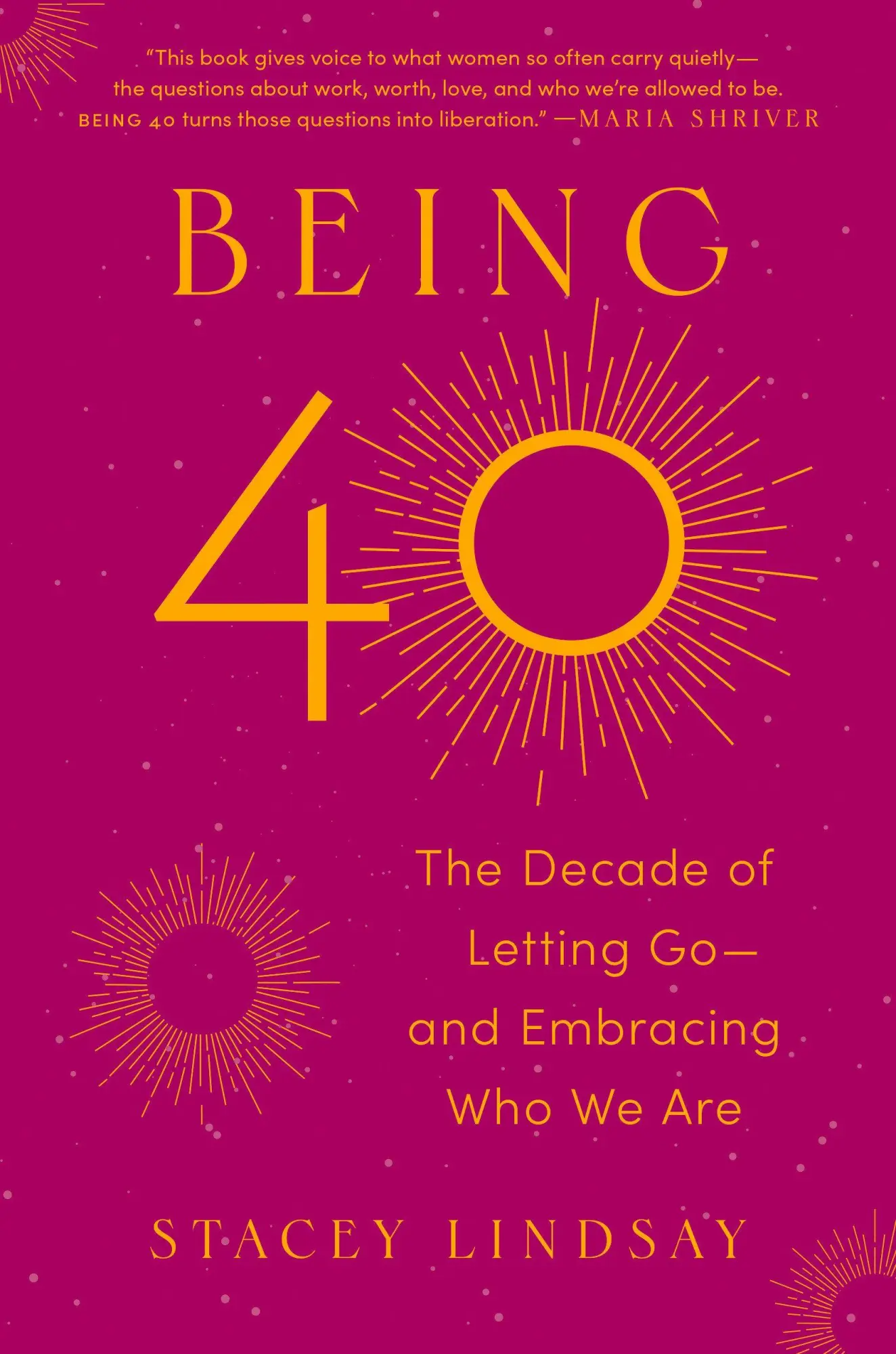 Cover: 9780593831199 | Being 40 | The Decade of Letting Go--and Embracing Who We Are | Buch
