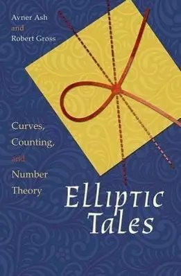 Cover: 9780691151199 | Elliptic Tales – Curves, Counting, and Number Theory | Ash (u. a.)