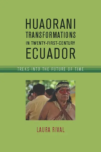 Cover: 9780816501199 | Huaorani Transformations in Twenty-First-Century Ecuador: Treks...