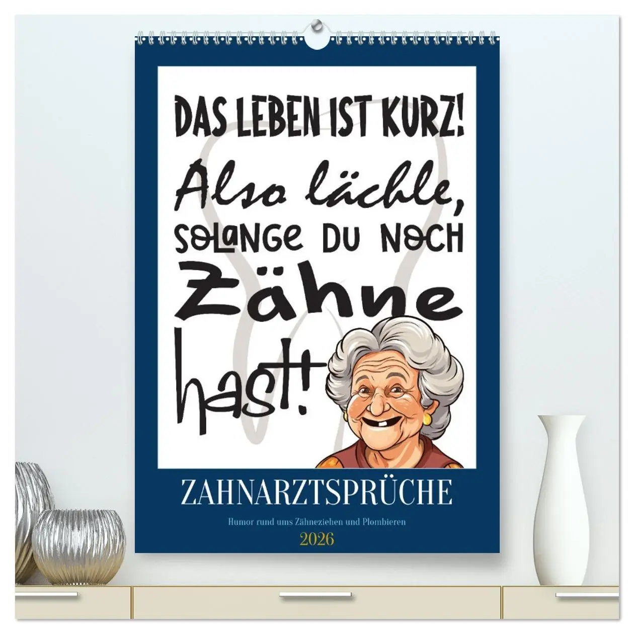 Cover: 9783516301199 | Zahnarztsprüche (hochwertiger Premium Wandkalender 2026 DIN A2...