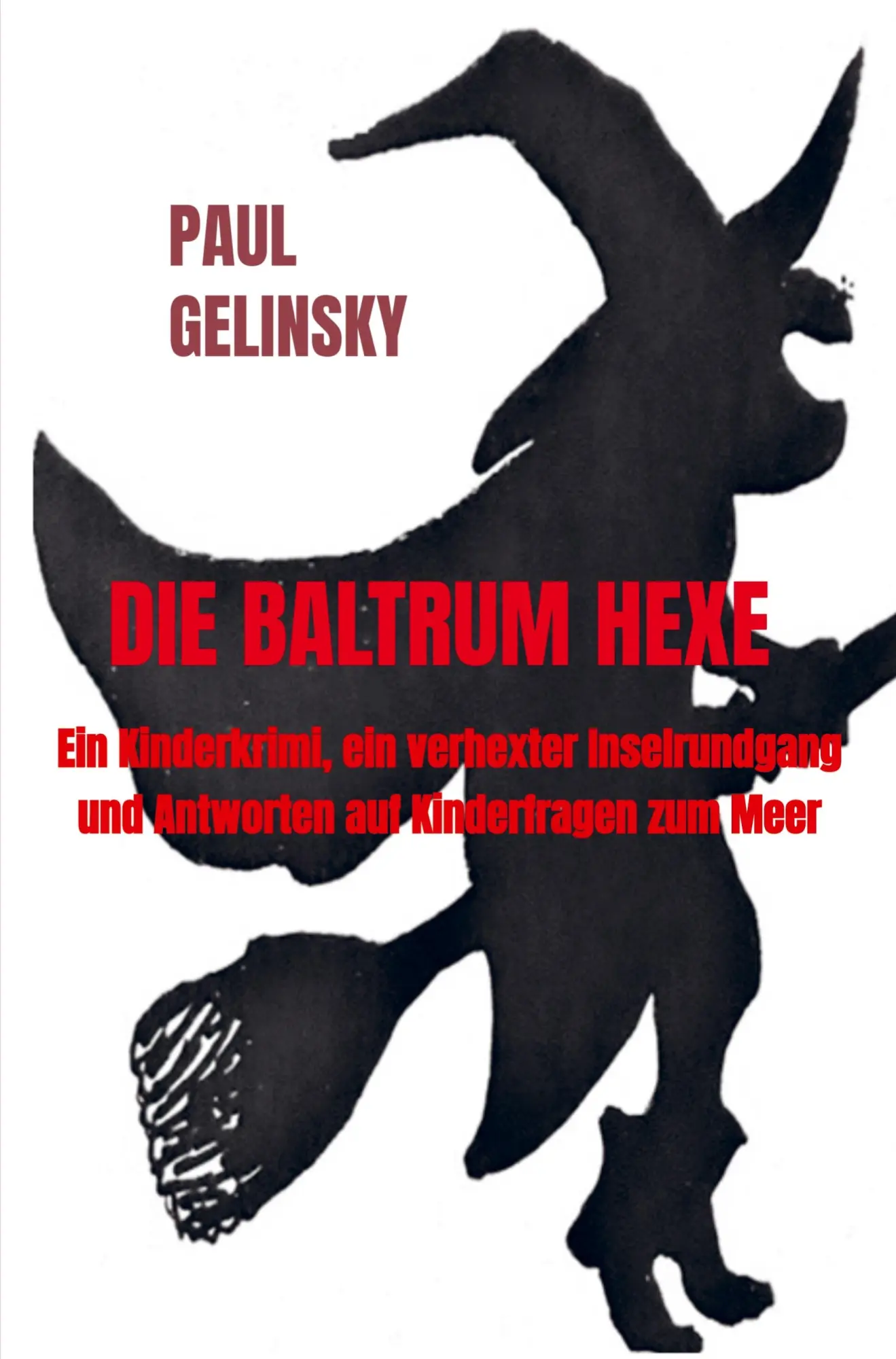 Cover: 9789403601199 | Die Baltrum Hexe | Paul Gelinsky | Taschenbuch | 216 S. | Deutsch