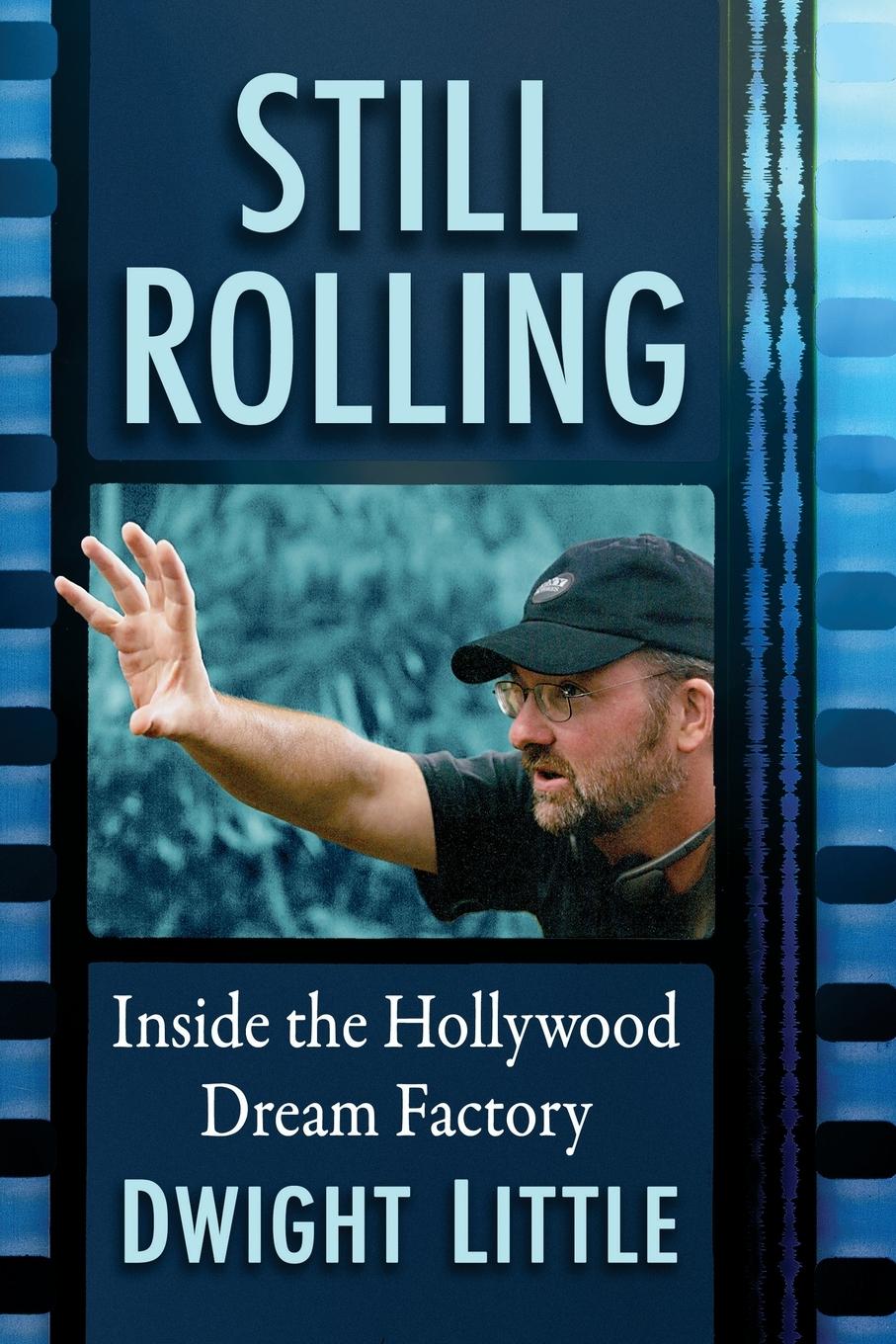 Cover: 9781476691299 | Still Rolling | Inside the Hollywood Dream Factory | Dwight Little