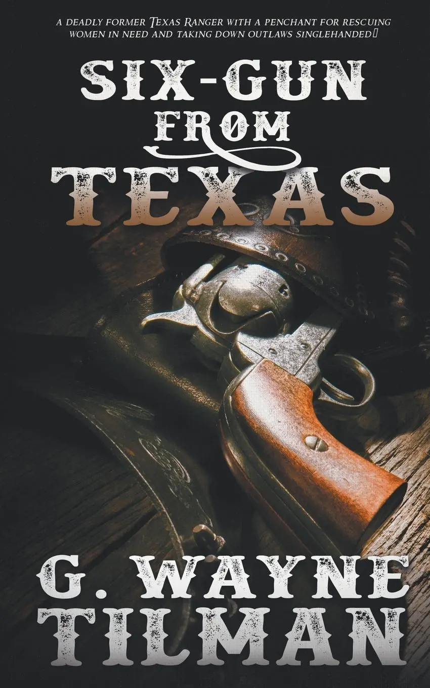 Cover: 9781647341299 | Six-Gun From Texas | G. Wayne Tilman | Taschenbuch | Englisch | 2020