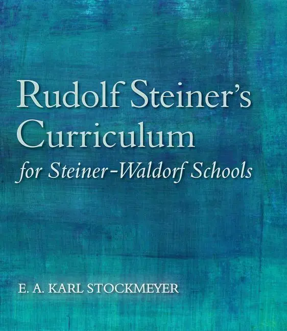 Cover: 9781782501299 | Rudolf Steiner's Curriculum for Steiner-Waldorf Schools | Stockmeyer