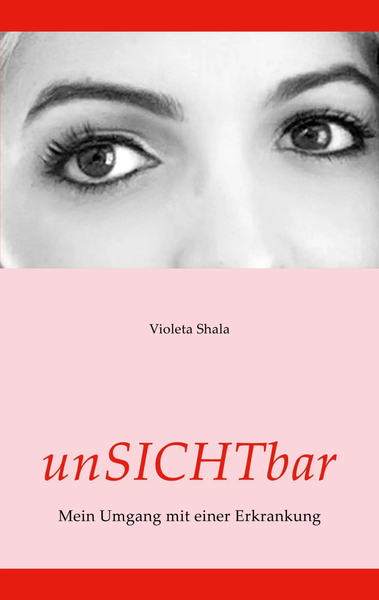 Cover: 9783755741299 | unSICHTbar | Mein Umgang mit einer Erkrankung | Violeta Shala | Buch