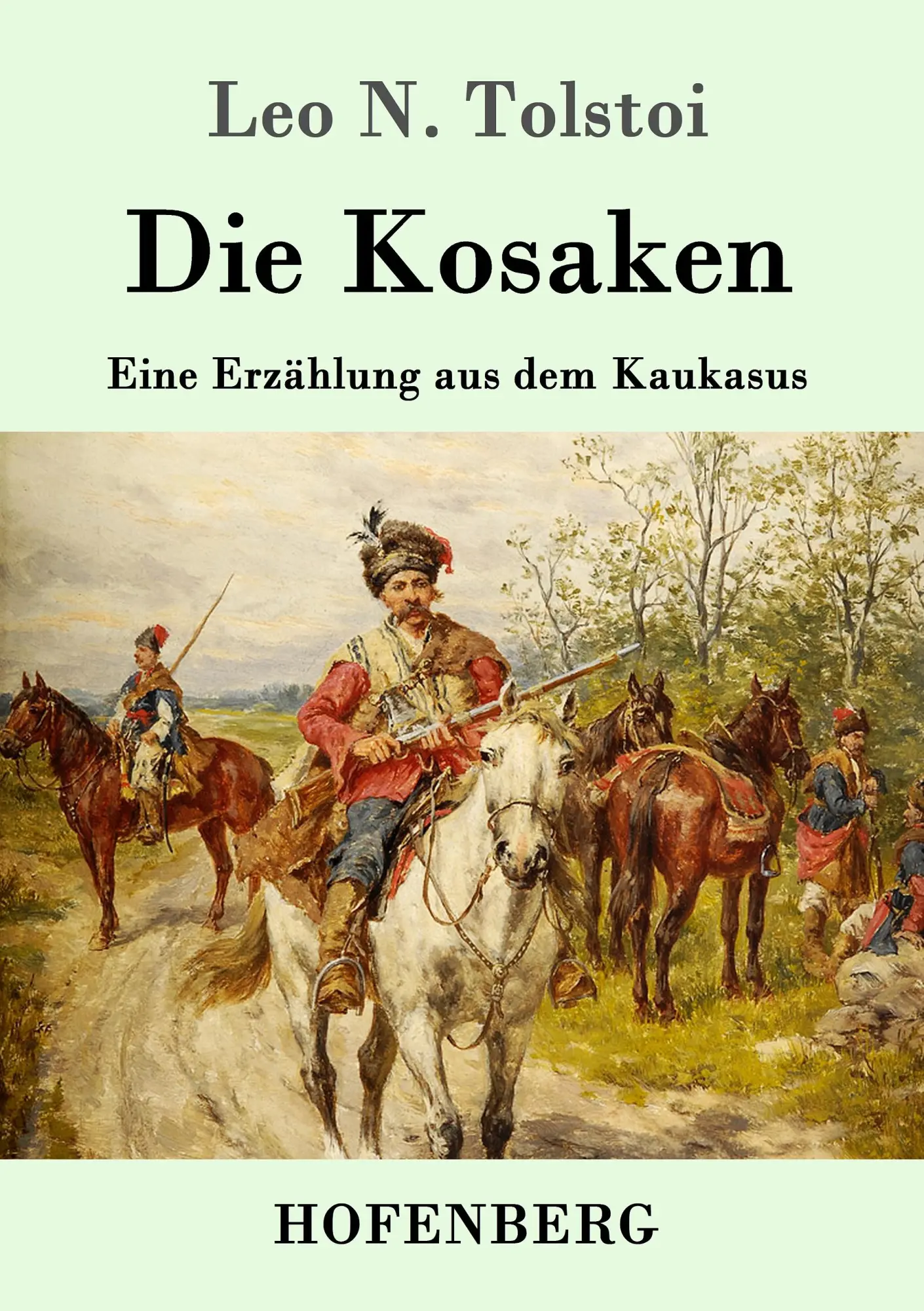 Cover: 9783843091299 | Die Kosaken | Eine Erzählung aus dem Kaukasus | Leo N. Tolstoi | Buch