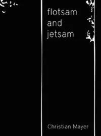 Cover: 9783851601299 | Mayer, C: flotsam and jetsam | Christian Mayer | Taschenbuch | Deutsch