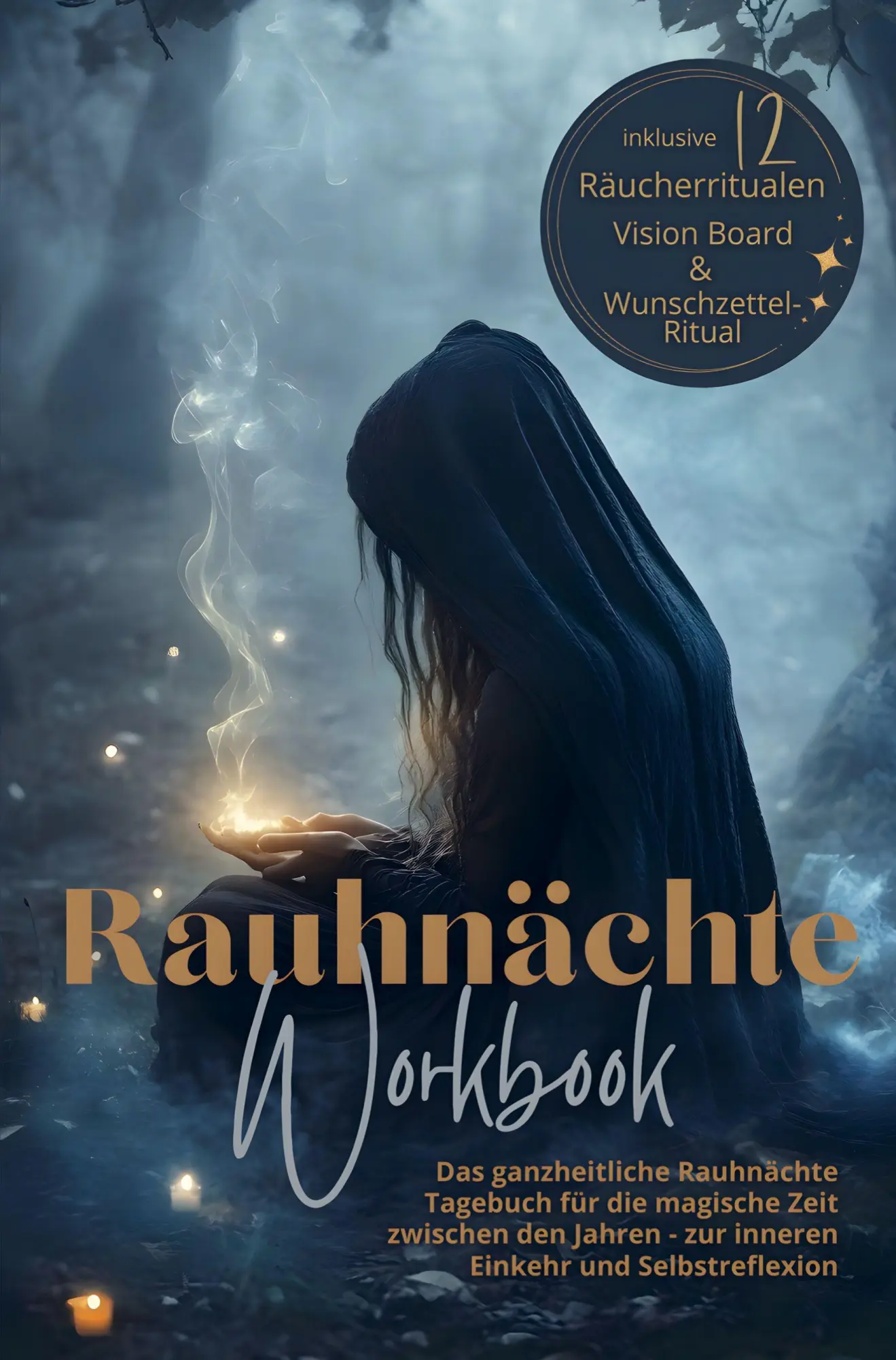 Cover: 9789403831299 | Rauhnächte Workbook - Das ganzheitliche Rauhnächte Tagebuch: | Pages
