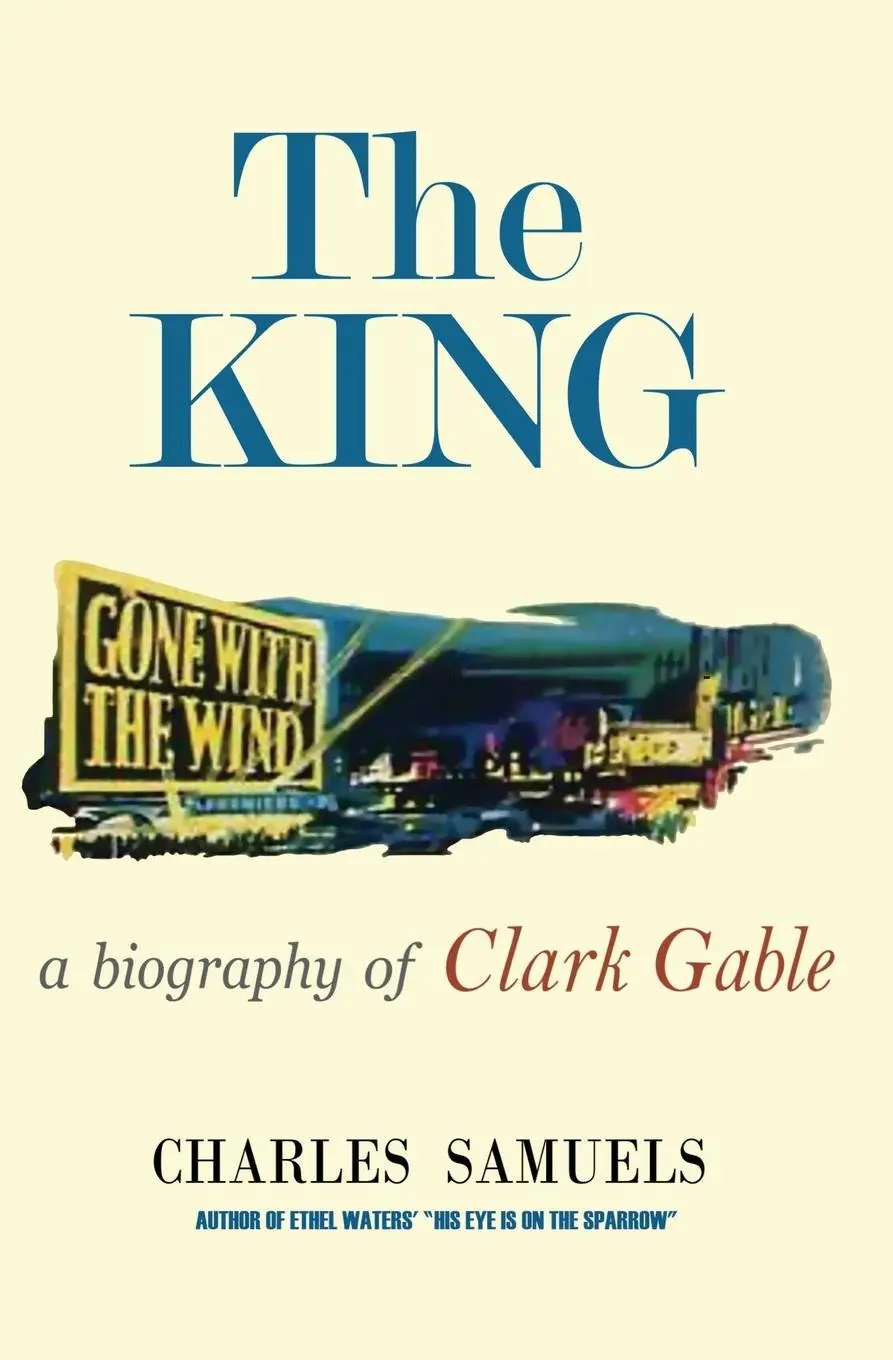 Cover: 9781961301399 | The King | A Biography of Clark Gable | Charles Samuels | Taschenbuch
